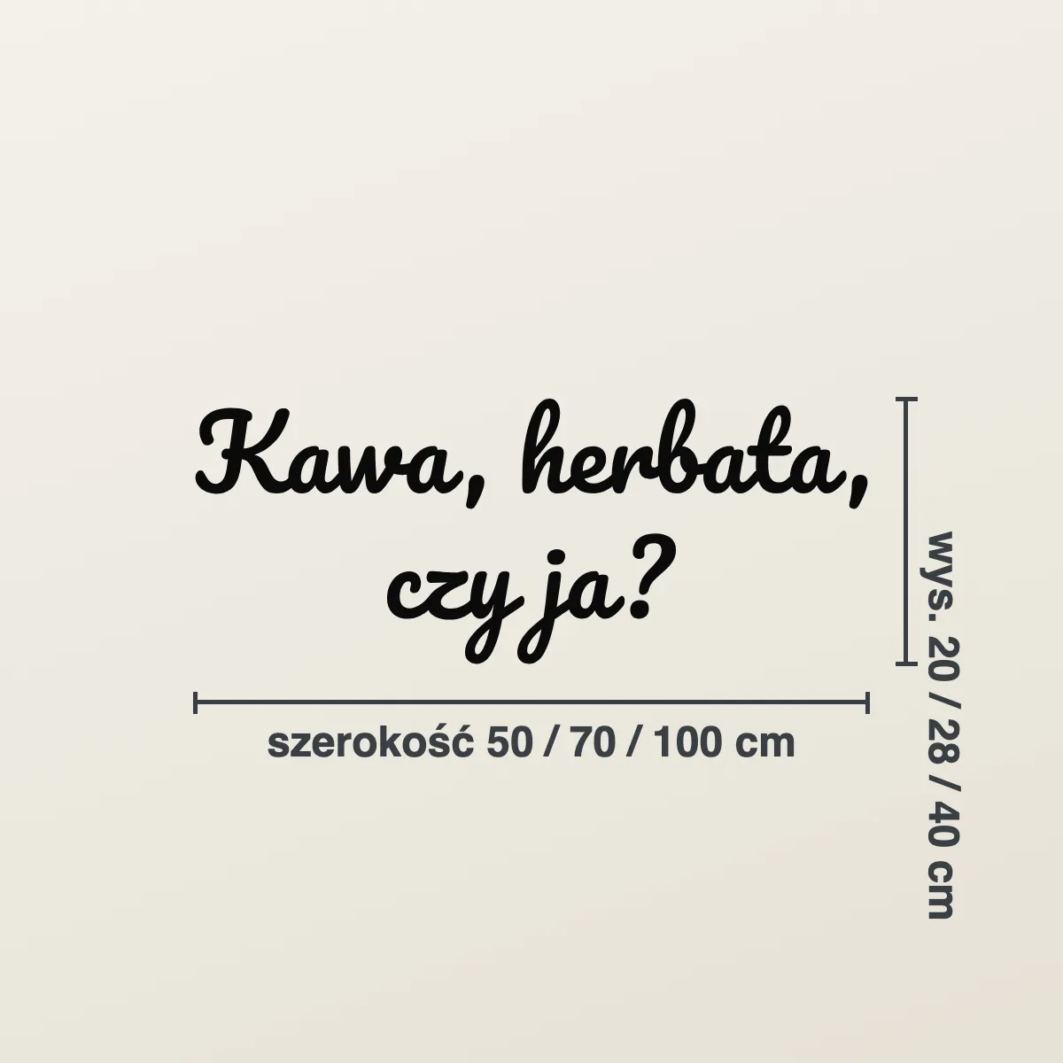 Napis na ścianę do kuchni „Kawa, herbata, czy ja?”