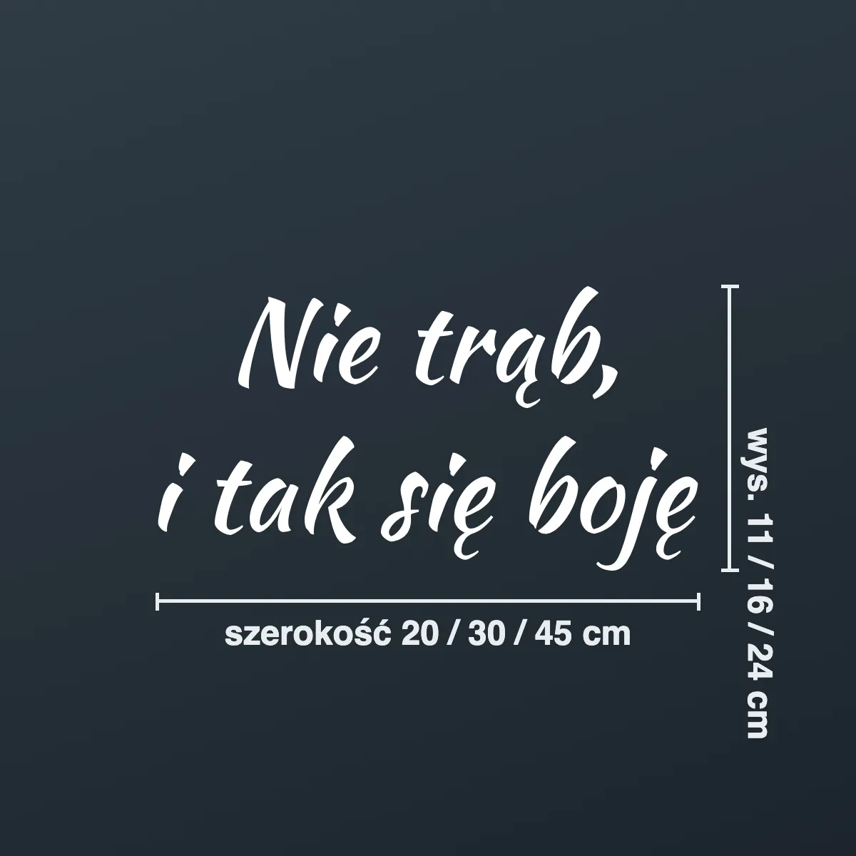 Śmieszna naklejka na auto „Nie trąb, i tak się boję”