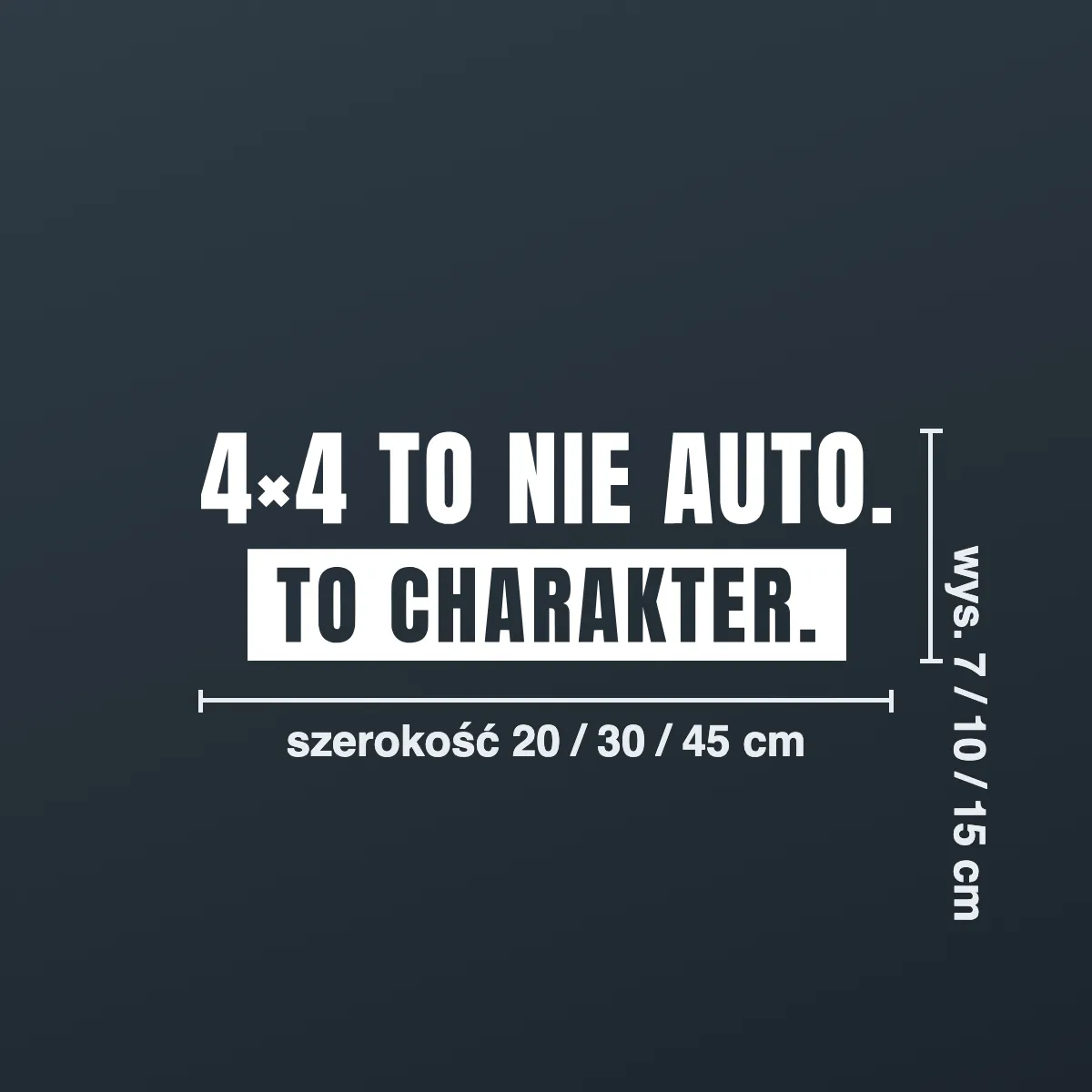 Naklejka offroad „4×4 to nie auto. To charakter.”