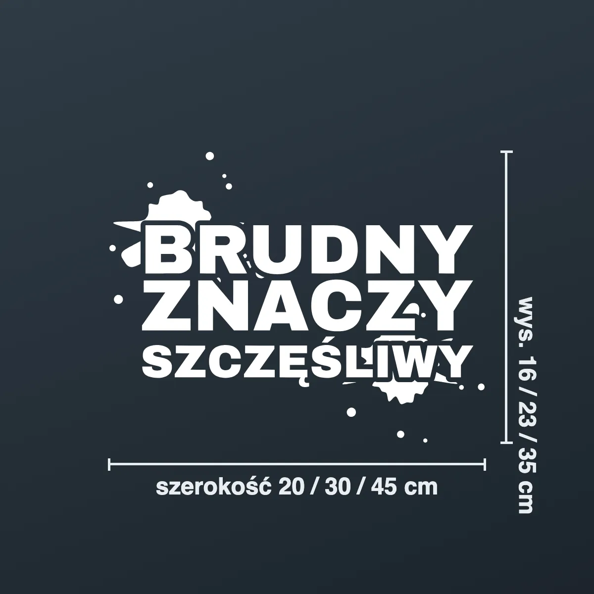 Naklejka offroad „Brudny znaczy szczęśliwy”