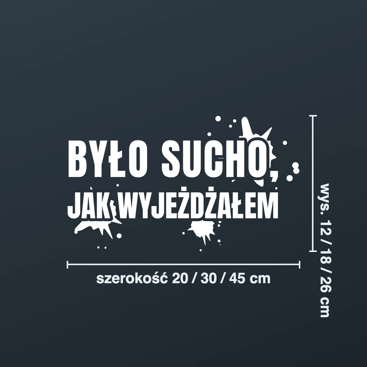 Naklejka offroad „Było sucho, jak wyjeżdżałem”