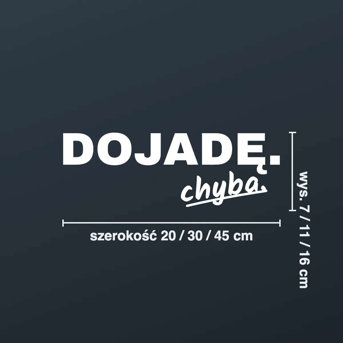 Naklejka offroad „Dojadę. Chyba.”