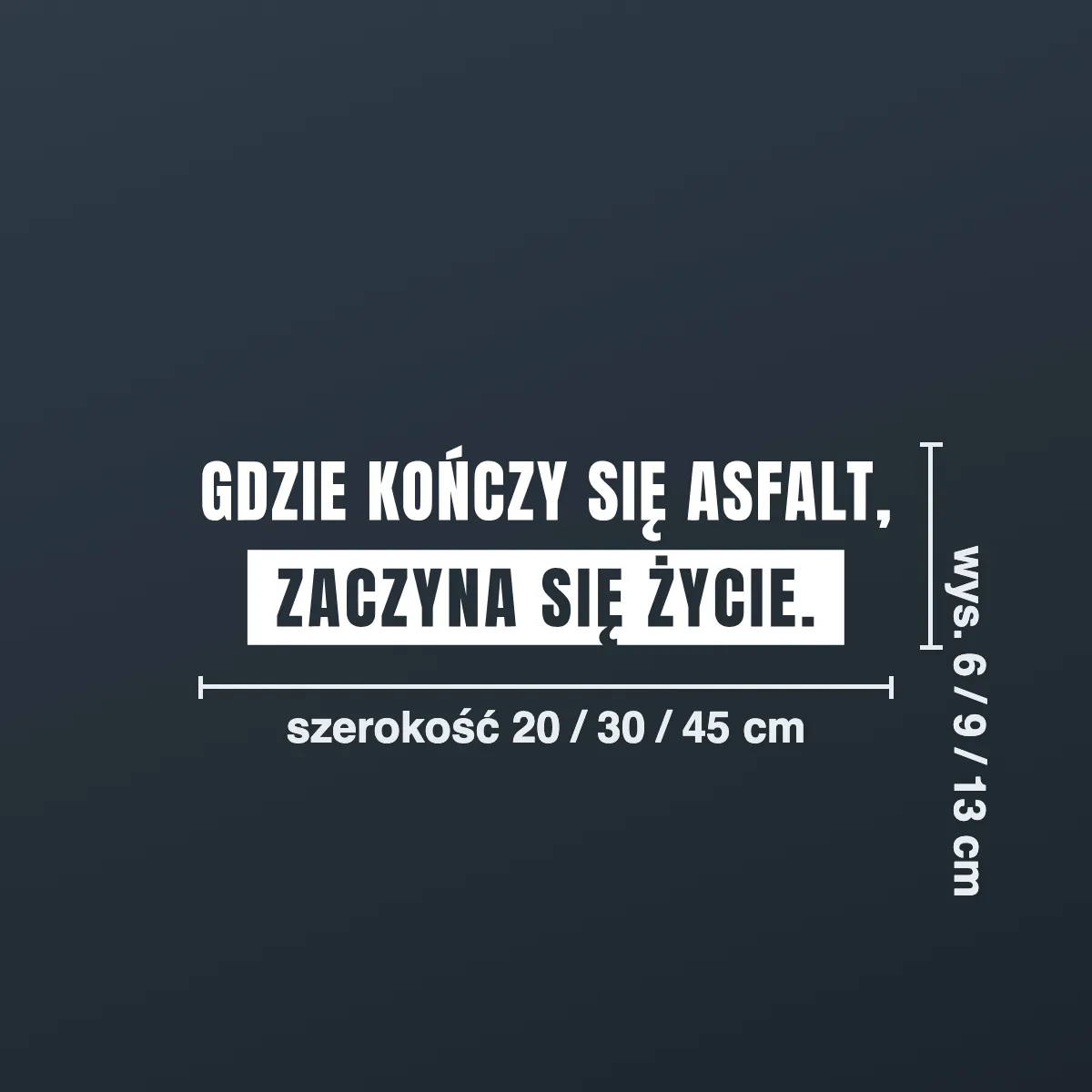Naklejka offroad „Gdzie kończy się asfalt, zaczyna się życie.”