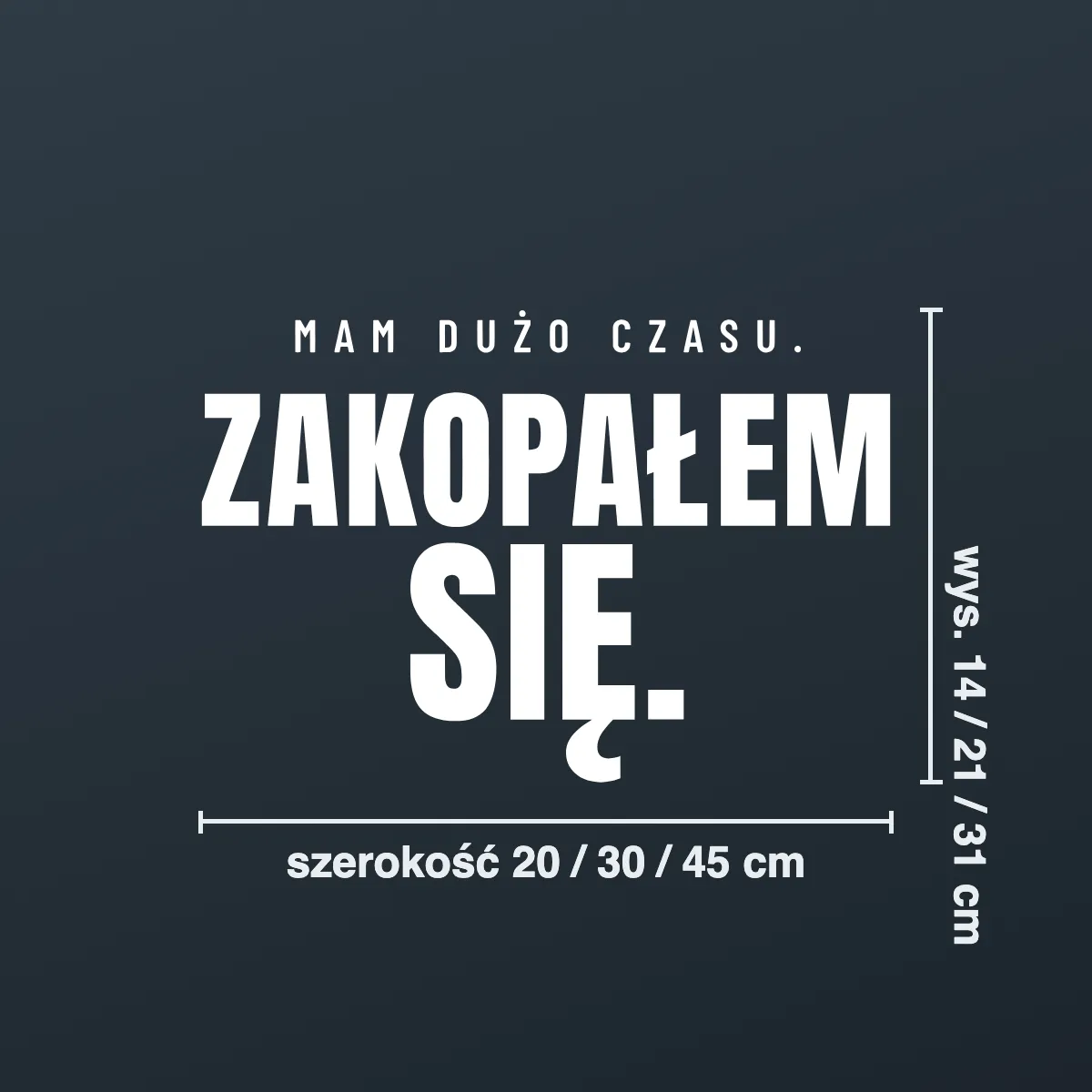 Naklejka offroad „Mam dużo czasu. Zakopałem się.”
