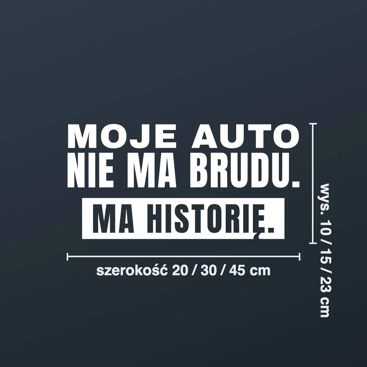 Naklejka offroad „Moje auto nie ma brudu. Ma historię.”