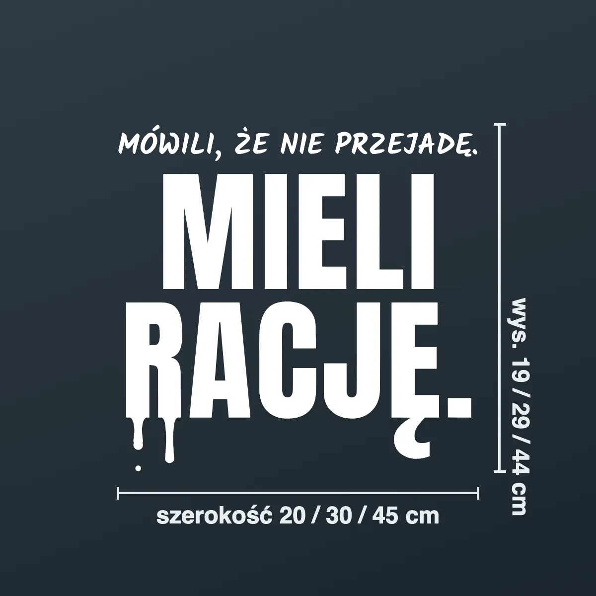 Naklejka offroad „Mówili, że nie przejadę. Mieli rację.”