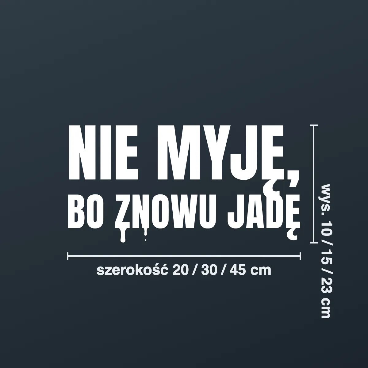 Naklejka offroad „Nie myję, bo znowu jadę”