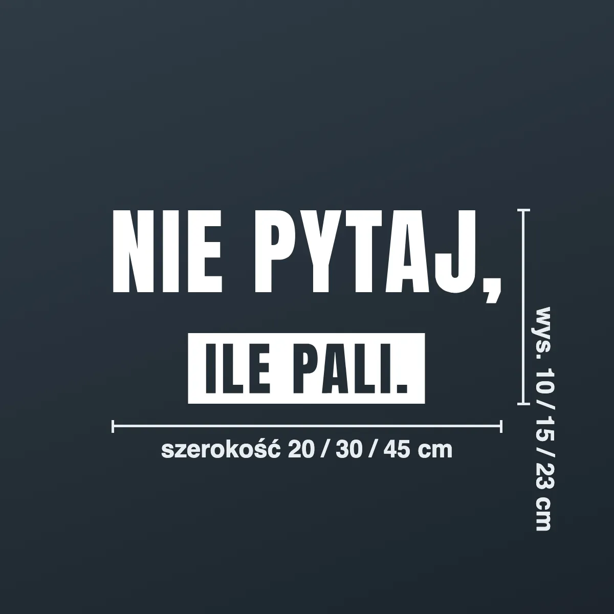 Naklejka offroad „Nie pytaj, ile pali.”