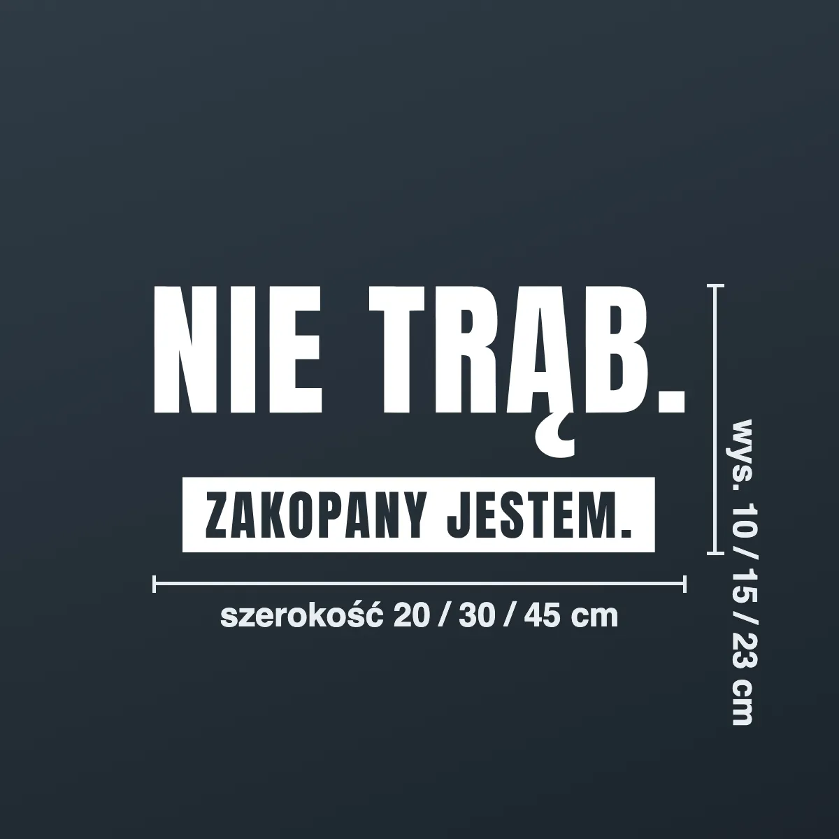 Naklejka offroad „Nie trąb. Zakopany jestem.”