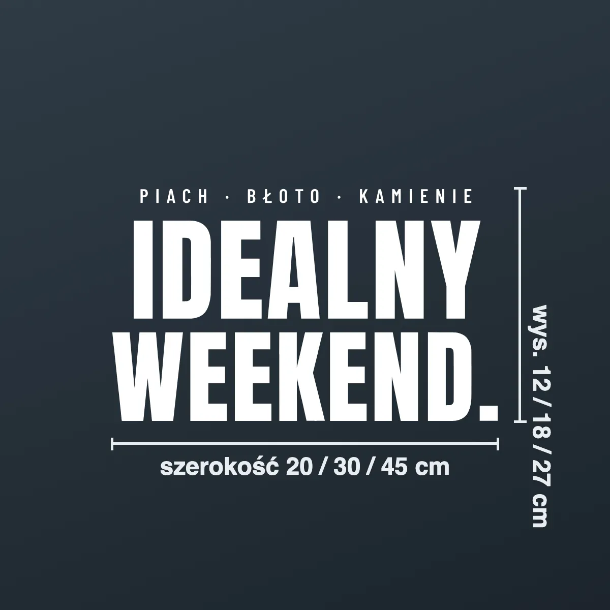 Naklejka offroad „Piach · błoto · kamienie Idealny weekend.”