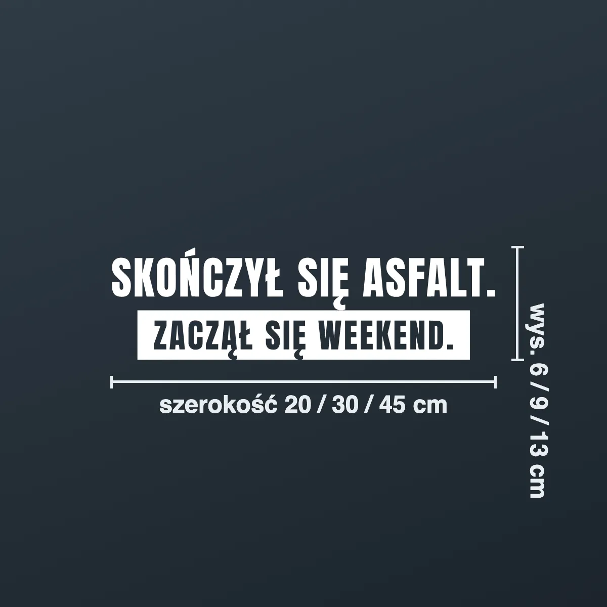 Naklejka offroad „Skończył się asfalt. Zaczął się weekend.”