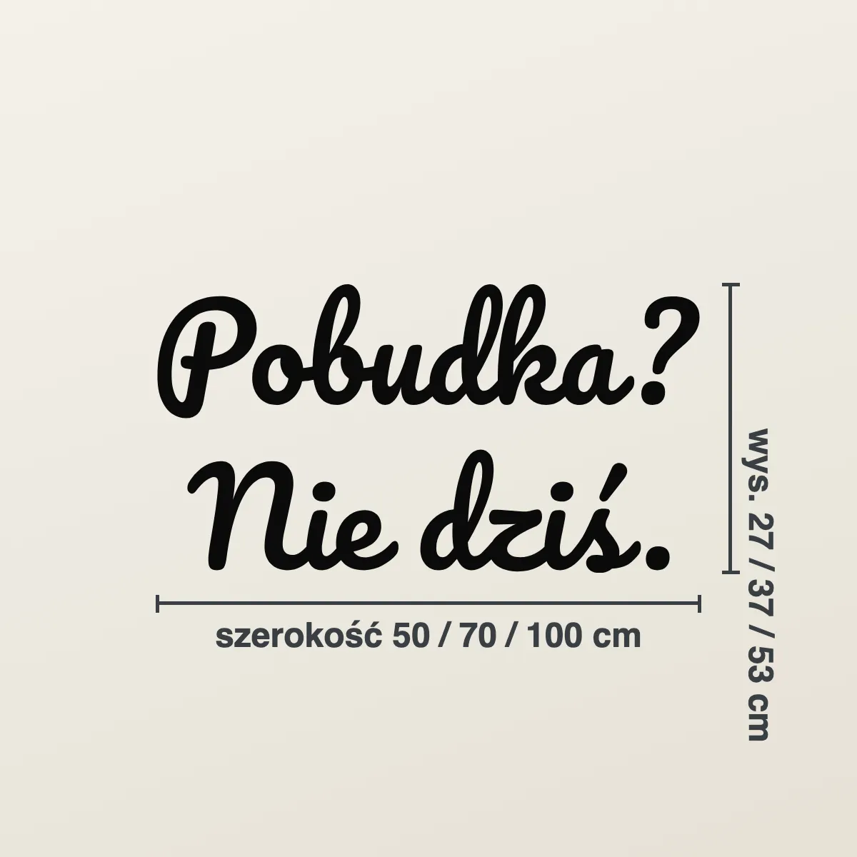 Napis do sypialni „Pobudka? Nie dziś.”