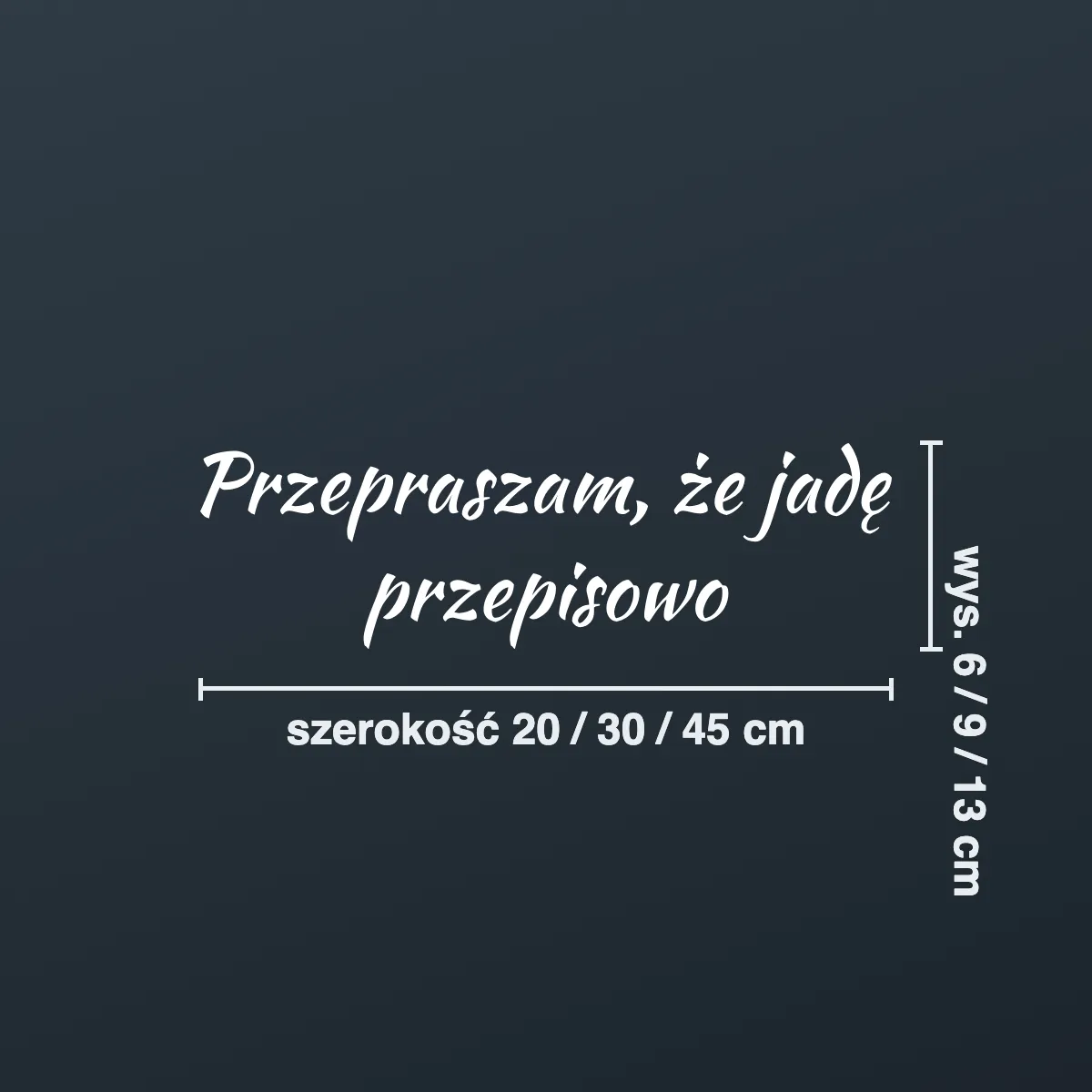 Śmieszna naklejka na auto „Przepraszam, że jadę przepisowo”