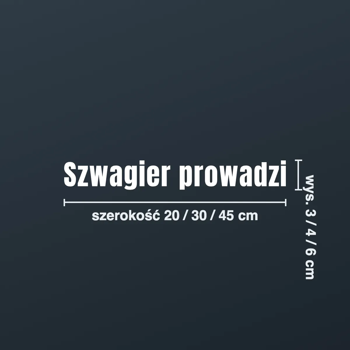 Śmieszna naklejka na auto „Szwagier prowadzi”